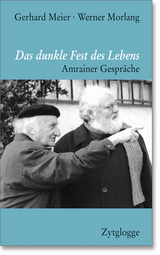 Das dunkle Fest des Lebens - Gerhard Meier, Werner Morlang