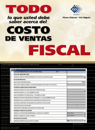 Todo lo que usted debe saber acerca del costo de ventas fiscal - José Pérez Chávez; Raymundo Fol Olguín