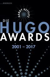 Die Hugo Awards 2001 – 2017 - Hardy Kettlitz