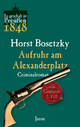 Aufruhr am Alexanderplatz: Von Gontards fünfter Fall. Criminalroman (Es geschah in Preußen 1848) Horst Bosetzky Author