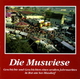 Die Muswiese: Geschichte und Geschichten eines uralten Jahrmarktes in Rot am See-Musdorf (Aus Vergangenheit und Gegenwart der Gesamtgemeinde Rot am See)