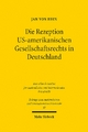 Die Rezeption US-amerikanischen Gesellschaftsrechts in Deutschland - Jan von Hein