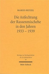 Die Anfechtung der Rassenmischehe in den Jahren 1933-1939 - Marius Hetzel