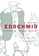 Kasimir Edschmid: Expressionist - Reisender - Romancier. Eine Werkbiographie