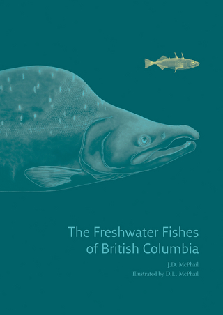 The Freshwater Fishes of British Columbia - J. D. McPhail