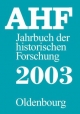 Jahrbuch der historischen Forschung in der Bundesrepublik Deutschland: Berichtsjahr 2003 (Jahrbuch der historischen Forschung in der Bundesrepublik ... in der Bundesrepublik Deutschland (AHF))