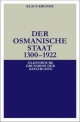 Der Osmanische Staat 1300-1922 (Oldenbourg Grundriss der Geschichte)