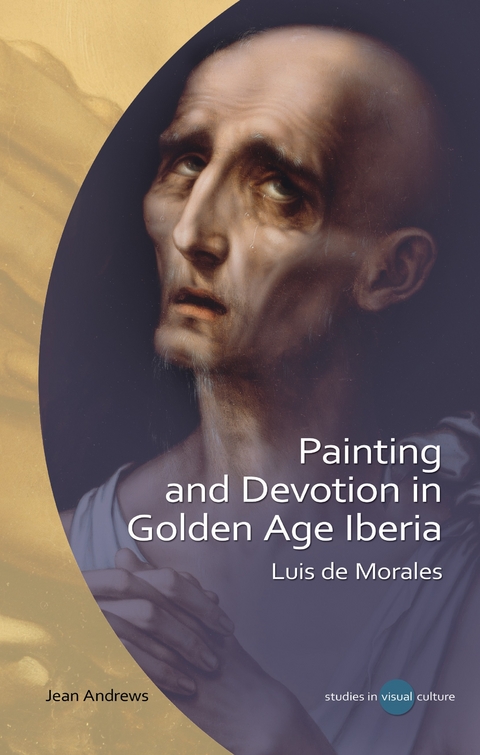 Painting and Devotion in Golden Age Iberia -  Jean Andrews