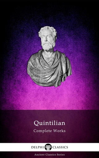 Delphi Complete Works of Quintilian (Illustrated) - Quintilian Quintilian