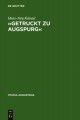 »Getruckt zu Augspurg«: Buchdruck und Buchhandel in Augsburg zwischen 1468 und 1555 (Studia Augustana, Band 8)