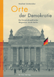 Orte der Demokratie: Ein historisch-politischer Wegweiser durch Berlin