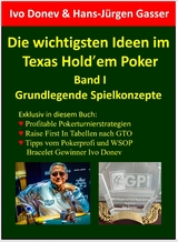 Die wichtigsten Ideen im Texas Hold'em Poker - Ivo Donev, Hans-Jürgen Gasser