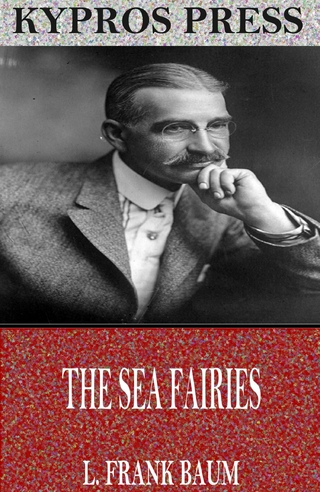 The Sea Fairies - L. Frank Baum