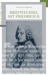 Briefwechsel mit Friedrich II. - Francesco Algarotti