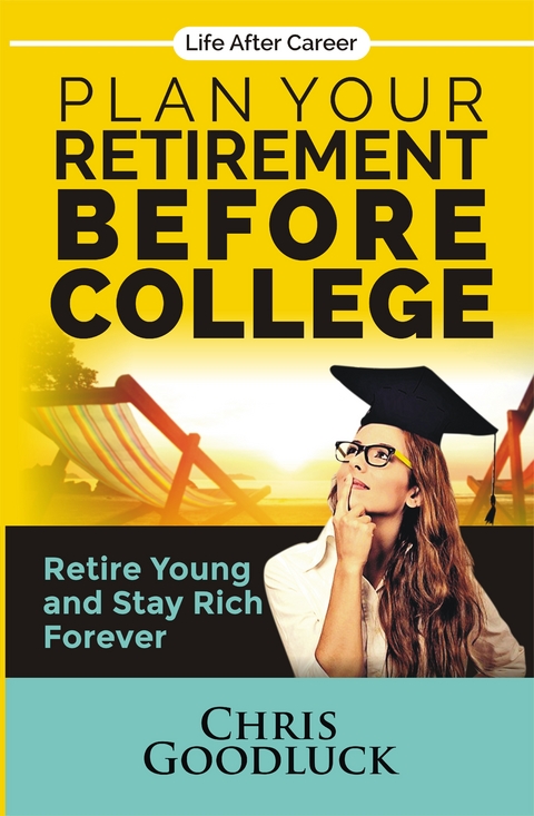 Plan Your Retirement Before College - Chris Goodluck