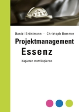 Projektmanagement Essenz - Daniel Brönimann, Christoph Bommer