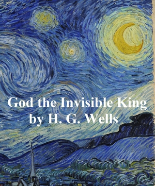 God the Invisible King - H. G. Wells