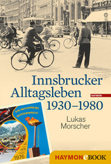 Innsbrucker Alltagsleben 1930-1980 -  Lukas Morscher