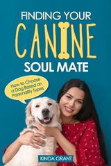 Finding Your Canine Soul Mate : How to Choose a Dog Based on Personality Types -  Kinda Grant