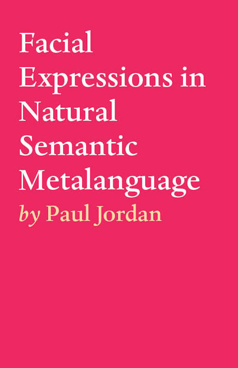 Facial Expressions in Natural Semantic Metalanguage -  Paul Jordan
