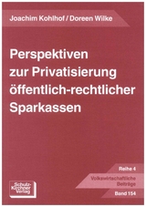 Perspektiven zur Privatisierung öffentlichrechtlicher Sparkassen - Joachim Kohlhof, Doreen Wilke