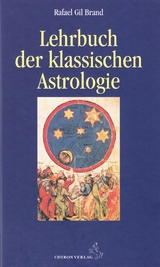 Lehrbuch der klassischen Astrologie - Rafael Gil Brand