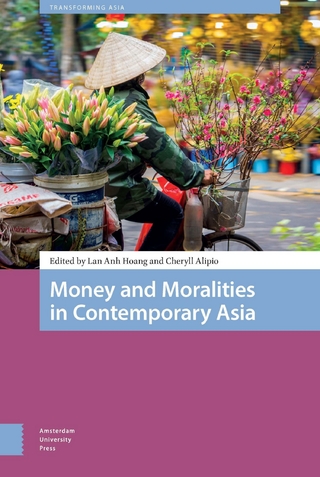 Money and Moralities in Contemporary Asia - Alipio Cheryll Alipio; Hoang Lan Anh Hoang