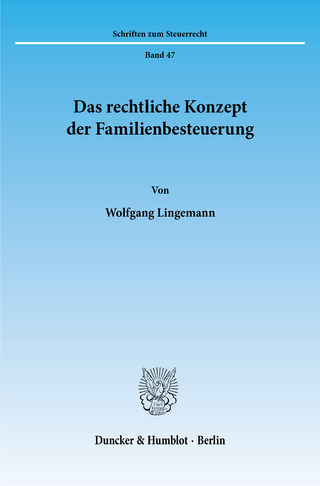 Das rechtliche Konzept der Familienbesteuerung. - Wolfgang Lingemann