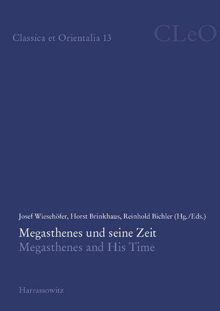 Megasthenes und seine Zeit. Megasthenes and His Time - Josef Wiesehöfer; Horst Brinkhaus; Reinhold Bichler