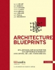 Architecture Blueprints: Ein Leitfaden zur Konstruktion von Softwaresystemen mit Java Spring, .NET, ADF, Forms und SOA
