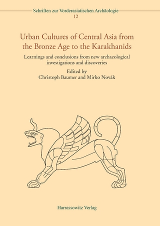 Urban Cultures of Central Asia from the Bronze Age to the Karakhanids - Christoph Baumer; Mirko Novák