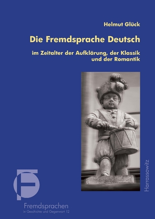 Die Fremdsprache Deutsch im Zeitalter der Aufklärung, der Klassik und der Romantik - Helmut Glück