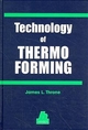Technology of Thermoforming - James L. Throne