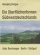 Die Oberflächenformen Südwestdeutschlands - Hansjörg Dongus