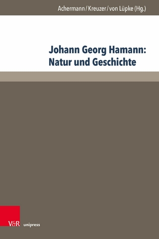 Johann Georg Hamann: Natur und Geschichte - Eric Achermann; Johann Kreuzer; Johannes von Lüpke