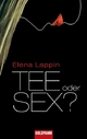Tee oder Sex? - Elena Lappin