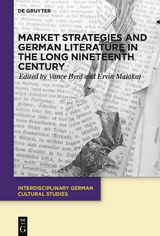 Market Strategies and German Literature in the Long Nineteenth Century - 