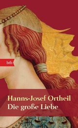 Die große Liebe - Hanns-Josef Ortheil