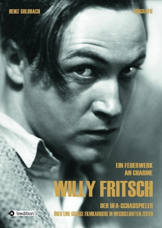 Ein Feuerwerk an Charme - Willy Fritsch - Heike Goldbach