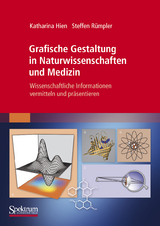 Grafische Gestaltung in Naturwissenschaften und Medizin - Katharina Hien, Steffen Rümpler