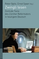 Zwingli lesen - Peter Opitz;  Ernst Saxer
