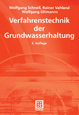 Verfahrenstechnik der Grundwasserhaltung - Wolfgang Schnell, Rainer Vahland, Wolfgang Oltmanns