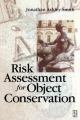 Risk Assessment for Object Conservation - Jonathan Ashley-Smith