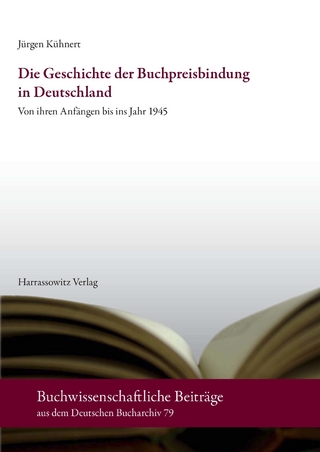 Die Geschichte der Buchpreisbindung in Deutschland - Jürgen Kühnert