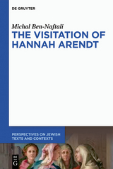 The Visitation of Hannah Arendt -  Michal Ben-Naftali
