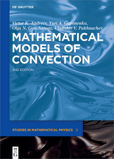 Mathematical Models of Convection -  Victor K. Andreev,  Yuri A. Gaponenko,  Olga N. Goncharova,  Vladislav V. Pukhnachev