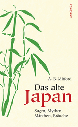 Das alte Japan - Algernon Bertram Mitford