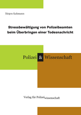 Stressbewältigung von Polizeibeamten beim Überbringen einer Todesnachricht - Jürgen Kahmann