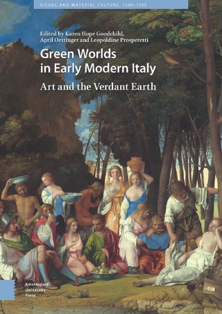 Green Worlds in Early Modern Italy - Oettinger April Oettinger; Goodchild Karen Hope Goodchild; Prosperetti Leopoldine Prosperetti