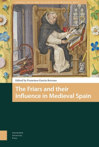 Friars and their Influence in Medieval Spain - Garcia-Serrano Francisco Garcia-Serrano